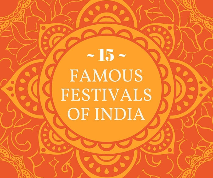 15 Most Popular Festivals Of India in 2018  Travel Triangle