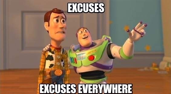 Excuses Galore