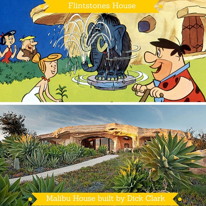 The Flintstones House from the animated series and the one built by Dick Clark in Malibu