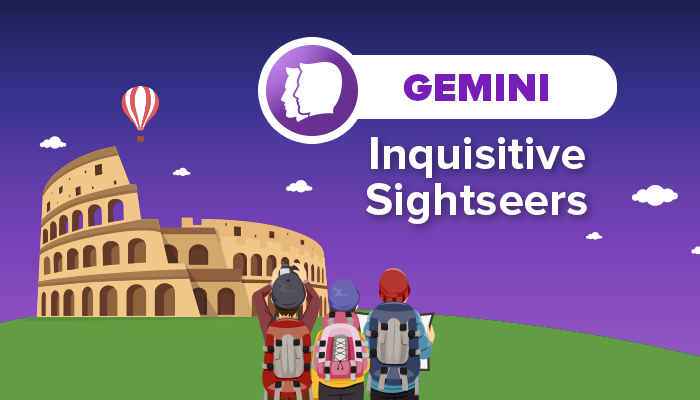 GEMINI inquisitive sightseers